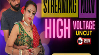 HIGH VOLTAGE – 2024 – Hindi Uncut Short Film – Neonx